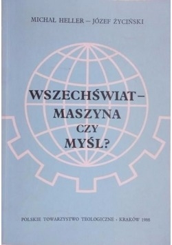 Wszechświat - maszyna czy myśl ?