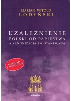 Uzależnienie polski od papiestwa a kanonizacji św.Stanisława