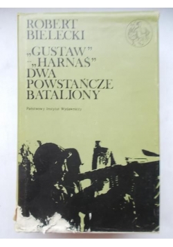 "Gustaw"-"Harnaś" dwa powstańcze bataliony