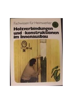 Holzverbindungen und - konstruktionen im Innenausbau