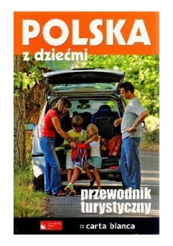 Polska z dziećmi. Przewodnik turystyczny
