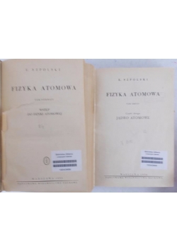 Fizyka atomowa . Część 1 i 2.