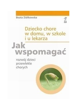 Dziecko chore w domu, w szkole i u lekarza