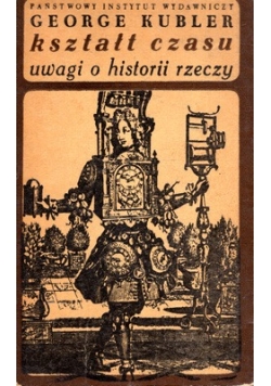 Kształty czasu uwagi o historii rzeczy