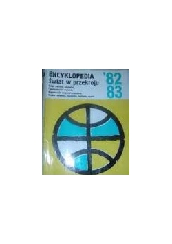 Encyklopedia Świat W Przekroju  1982- 1983