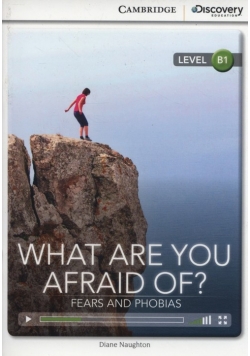 What are you Afraid of? Fears and Phobias