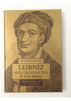 Leibniz. Myśl filozoficzna w XVII wieku