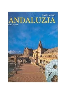 Andaluzja. Podróże marzeń