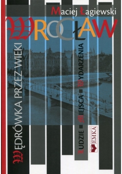 Wrocław wędrówka przez wieki