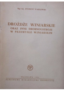 Drożdże winiarskie oraz inne drobnoustroje w przemyśle winiarskim