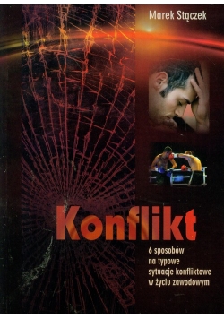 Konflikt 6 sposobów na nietypowe sytuacje konfliktowe w życiu zawodowym