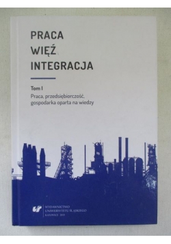 Praca - więź - integracja
