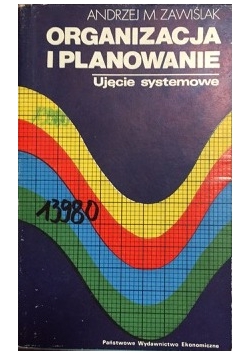 Organizacja i planowanie. Ujęcie systemowe