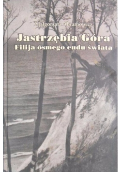 Jastrzębia Góra. Filija ósmego cudu  świata