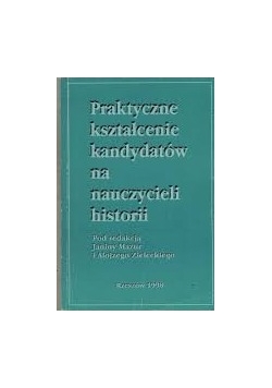 Praktyczne kształcenie kandydatów na nauczycieli historii