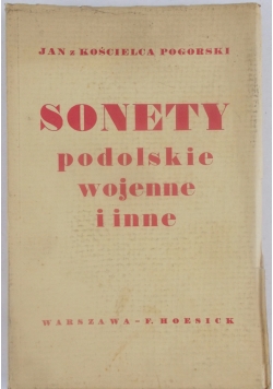 Sonety podolskie, wojenne, myśliwskie, rycerskie, włoskie, gente leggiarda, erotyczne, przekłady