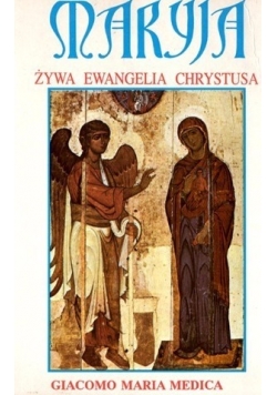 Maryja żywa Ewangelia Chrystusa