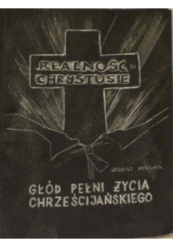 Realność w Chrystusie. Głód pełni życia chrześcijańskiego