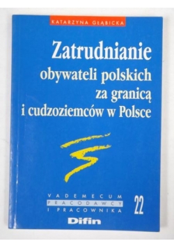 Zatrudnianie obywateli polskich za granicą i cudzoziemców w Polsce