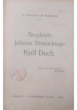 Arcydzieło Juliusza Słowackiego Król Duch, 1910 r.