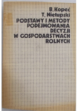 Podstawy i metody podejmowania decyzja w gospodarstwach rolnych