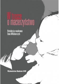W trosce o macierzyństwo