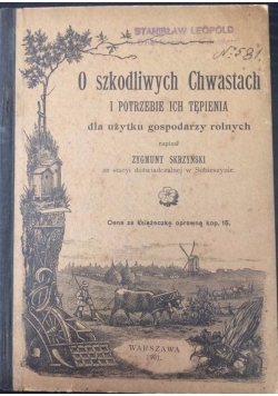 O szkodliwych Chwastach i potrzebie ich tępienia dla użytku gospodarzy rolnych, 1901 r.