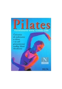 Pilates . Kształtowanie ładnej sylwetki ciała