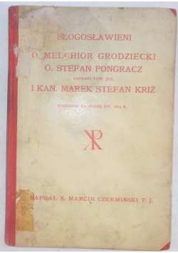Błogosławieni O. Melchior Grodziecki O. Stefan Pongracz, 1905 r.