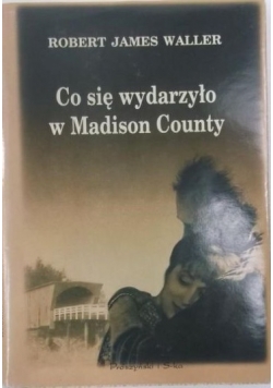 Co się wydarzyło w Madison County