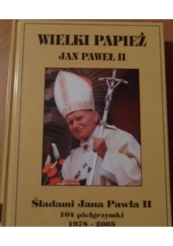 Wielki papież Jan Paweł II