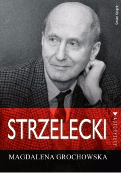 Strzelecki. Śladem nadziei