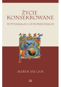 Życie konsekrowane w pytaniach i odpowiedziach
