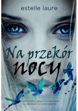 Na przekór nocy, Nowa