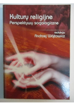 Kultury religijne. Perspektywy socjologiczne
