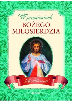 W promieniach Bożego miłosierdzia