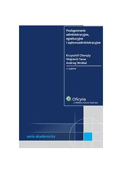 Postępowanie administracyjne, postępowanie egzekucyjne w administracji i postępowanie sądowoadministracyjne