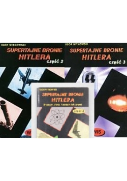 Supertajne Bronie Hitlera Tom II , III , IV