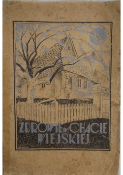 Opis życia w chacie wiejskiej, 1929 r.