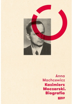 Kazimierz Moczarski Biografia