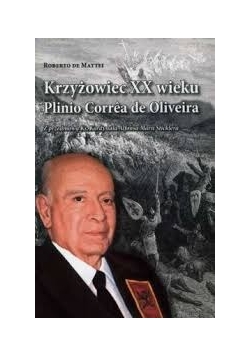 Krzywiec XX wieku Plinio Correa de Oliviera