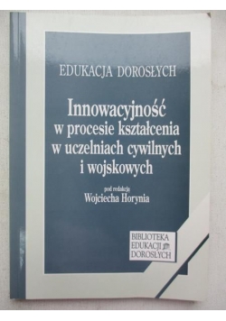 Innowacyjność w procesie kształcenia w uczelniach cywilnych i wojskowych