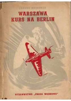 Warszawa kurs na Berlin, 1948r