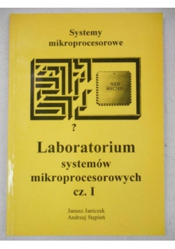 Laboratorium systemów mikroprocesorowych, cz. I