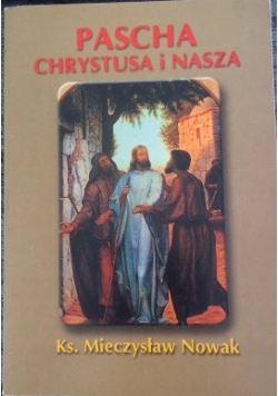Pascha Chrystusa i Nasza