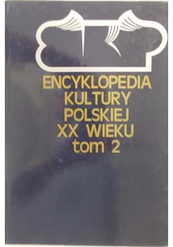 Encyklopedia Kultury Polskiej XX wieku, Tom II