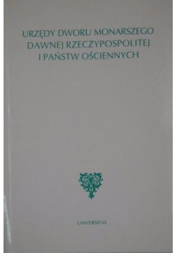 Urzędy dworu monarszego dawnej Rzeczypospolitej i państw ościennych