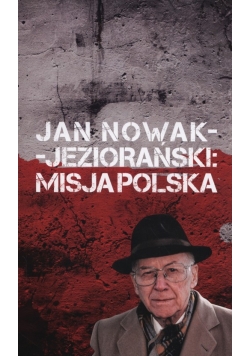 Jan Nowak-Jeziorański Misja Polska