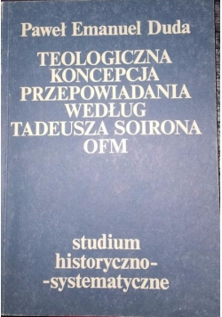Teologiczna koncepcja przepowiadania według Tadeusza Soirona OFM