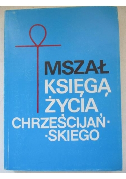 Mszał księgą życia chrześcijańskiego